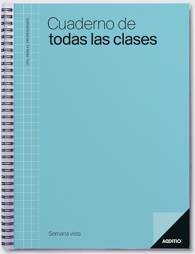 Cuaderno de Todas las Clases. Semana Vista ADDITIO (CASTELLANO)